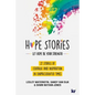 Hope Stories: 27 Stories of Courage and Inspiration in Unprecedented Times - Paperback