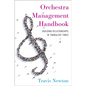 Orchestra Management Handbook: Building Relationships in Turbulent Times - Paperback