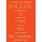 Success is Just the Beginning: 6 Timeless Lessons to Achieve More in Business, Love, and Legacy - Hardcover