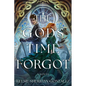 The Gods Time Forgot - Hardcover