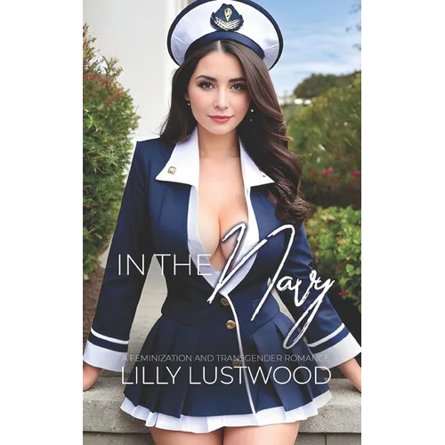 In The Navy: A Feminization and Transgender Romance - Paperback