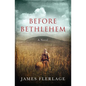 Before Bethlehem - Paperback