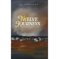 Twelve Journeys: Short Stories to Warm Your Heart - Hardcover