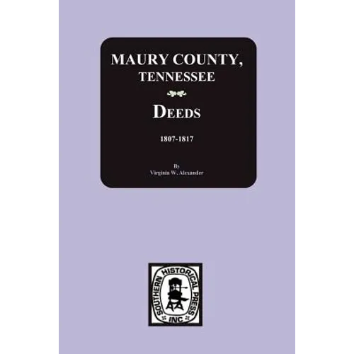 Maury County, Tennessee Deeds, 1807-1817 - Paperback