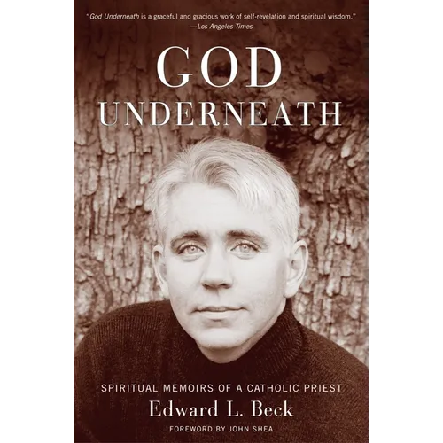 God Underneath: Spiritual Memoirs of a Catholic Priest - Paperback