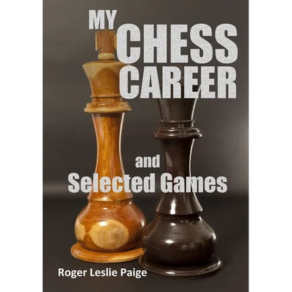 My Chess Career and Selected Games - Paperback
