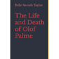 The Life and Death of Olof Palme: A biography - Paperback