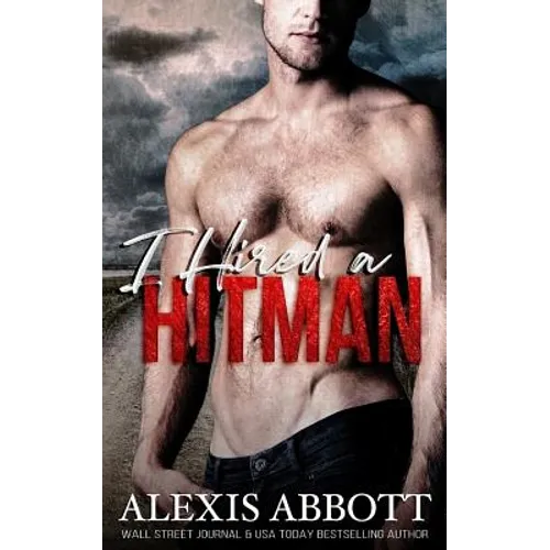 I Hired a Hitman: A Mafia Bad Boy Romance - Paperback