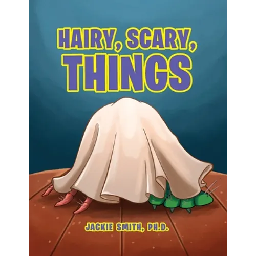 Hairy, Scary, Things - Paperback