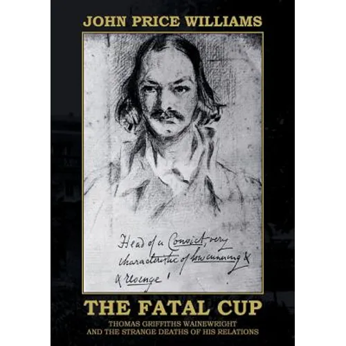 The Fatal Cup: Thomas Griffiths Wainewright and the strange deaths of his relations - Paperback