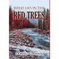 What Lies in the Red Trees - Hardcover