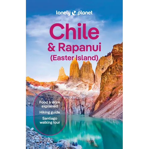 Lonely Planet Chile & Rapa Nui (Easter Island): Plan the Trip of a Lifetime Detailed Itineraries & Maps Insider Tips Covers Santiago, Norte Grande, No - Paperback