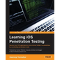 Learning iOS Penetration Testing - Paperback