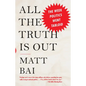 All the Truth Is Out: The Week Politics Went Tabloid - Paperback