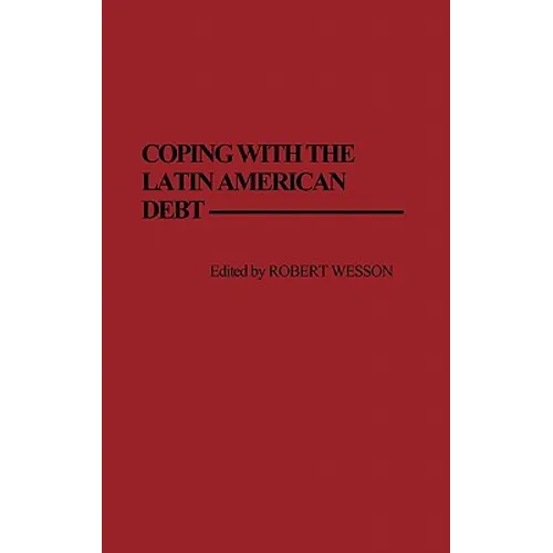Coping with the Latin American Debt - Hardcover