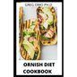 Ornish Diets Cookbook: A Comprehensive Guide of Ornish Diets and Recipes for Healthy Living - Paperback