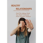 Healthy Relationships: Find The Helping Hand You Need To Recover From Domestic Violence: Letting Go Of Guilt And Shame - Paperback