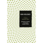 Non-Violence: A History Beyond the Myth - Paperback