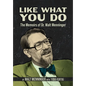 Like What You Do: The Memoirs of Dr. Walt Menninger - Hardcover