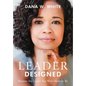 Leader Designed: Become the Leader You Were Made to Be - Hardcover