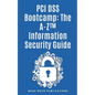 PCI DSS Bootcamp The A-Z Information Security Guide - Paperback