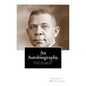 An Autobiography: The Story of My Life and Work - Paperback