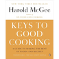 Keys to Good Cooking: A Guide to Making the Best of Foods and Recipes - Paperback