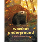 Wombat Underground: A Wildfire Survival Story - Hardcover