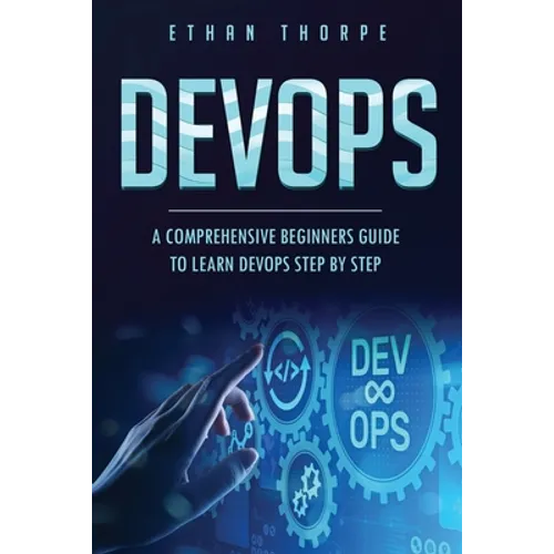 Devops: A Comprehensive Beginners Guide to Learn Devops Step by Step - Paperback