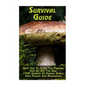 Survival Guide: Best Tips To Avoid The Pursuer And Go Off The Grid + TOP Secrets Of Finding Edible Wild Plants And Mushrooms: (How To - Paperback