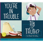 You're in Trouble: Fib or Truth? - Library Binding