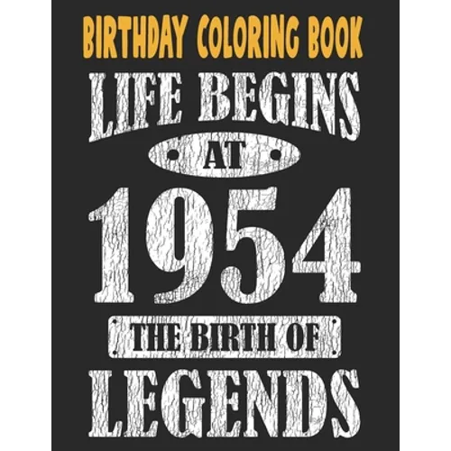 Birthday Coloring Book For Adults Life Begins At 1954 The Birth Of Legends: Easy, Relaxing, Stress Relieving Beautiful Abstract Art Coloring Pages Med - Paperback