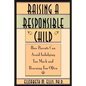 Raising a Responsible Child: How Parents Can Avoid Indulging Too Much and Rescuing Too Often - Paperback