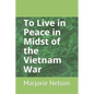 To Live in Peace in Midst of the Vietnam War - Paperback