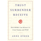 Trust Surrender Receive: How MDMA Can Release Us From Trauma and PTSD - Paperback