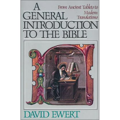 A General Introduction to the Bible: From Ancient Tablets to Modern Translations - Paperback