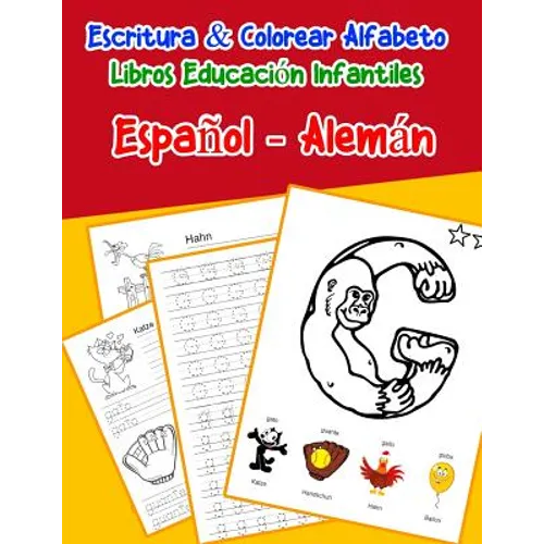 Español - Alemán: Escritura & Colorear Alfabeto Libros Educación Infantiles: Spanish German Practicar alfabeto ABC letras con dibujos an - Paperback