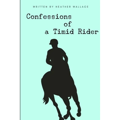 Confessions of a Timid Rider - Paperback