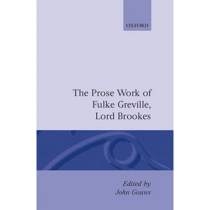 Prose Works Fulke Greville, Lord Brooke Ed Gouws - Hardcover