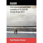Duda: Una Historia Que Pudo Haber Sucedido En La Copa del Mundo Brasil 2014 - Hardcover
