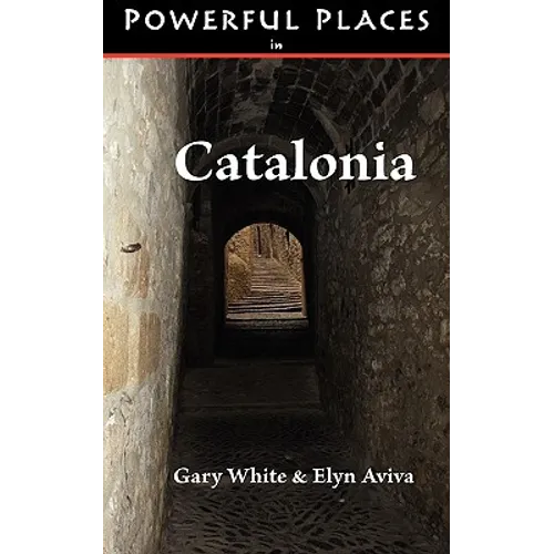 Powerful Places in Catalonia - Paperback