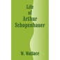Life of Arthur Schopenhauer - Paperback