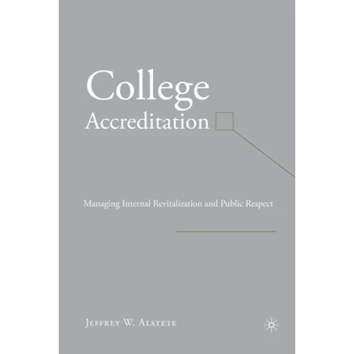 College Accreditation: Managing Internal Revitalization and Public Respect - Paperback