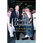 Desert Diplomat: Inside Saudi Arabia Following 9/11 - Hardcover