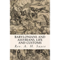 Babylonians and Assyrians, Life and Customs - Paperback