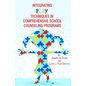 Integrating Play Techniques in Comprehensive Counseling Programs - Paperback