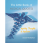 The Little Book of Medical Quotes: Inspiring Thoughts in Medicine - Hardcover