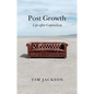 Post Growth: Life After Capitalism - Hardcover