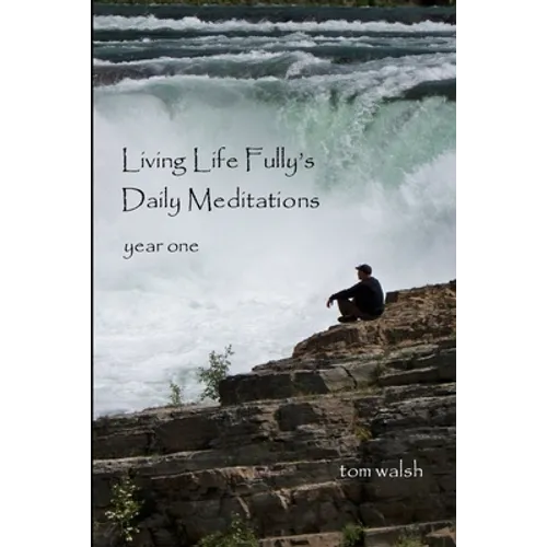 Living Life Fully's Daily Meditations - Paperback