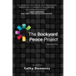 The Backyard Peace Project - Paperback